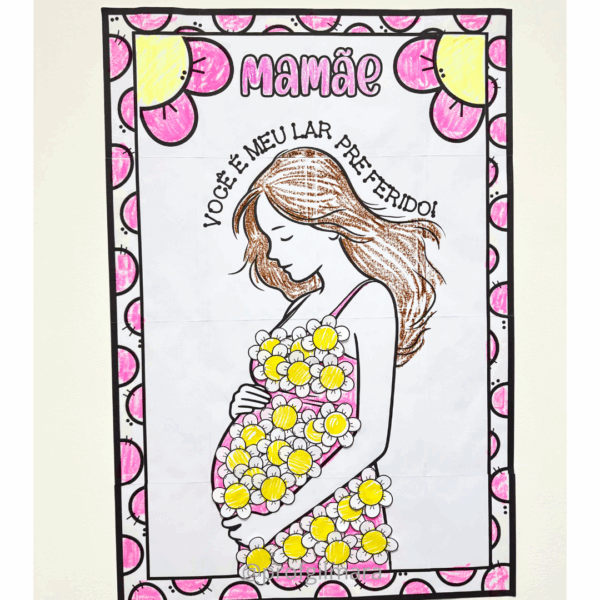 CARTAZ COLABORATIVO DIA DAS MÃES (mamãe, mãe)