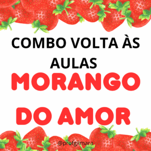COMBO VOLTA ÀS AULAS MORANGO DO AMOR