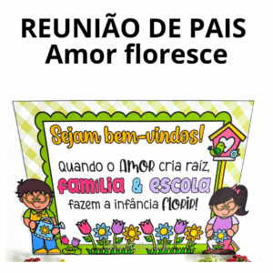 KIT REUNIÃO DE PAIS AMOR FLORESCE