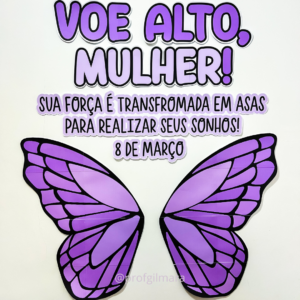 PAINEL DIA DA MULHER ASA DE BORBOLETA (8 DE MARÇO)