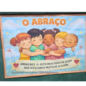 PAINEL PÔSTER O ABRAÇO(sentimentos, emoções, valores, dia do abraço)