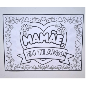 PAINEL PARA COLORIR MAMÃE EU TE AMO(dia das mães)