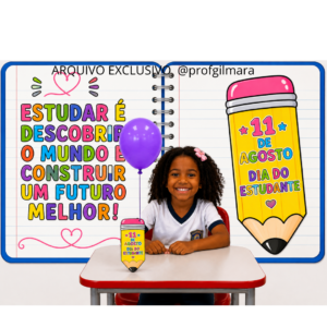 PAINEL E PLAQUINHAS DIA DO ESTUDANTE(11 DE AGOSTO)